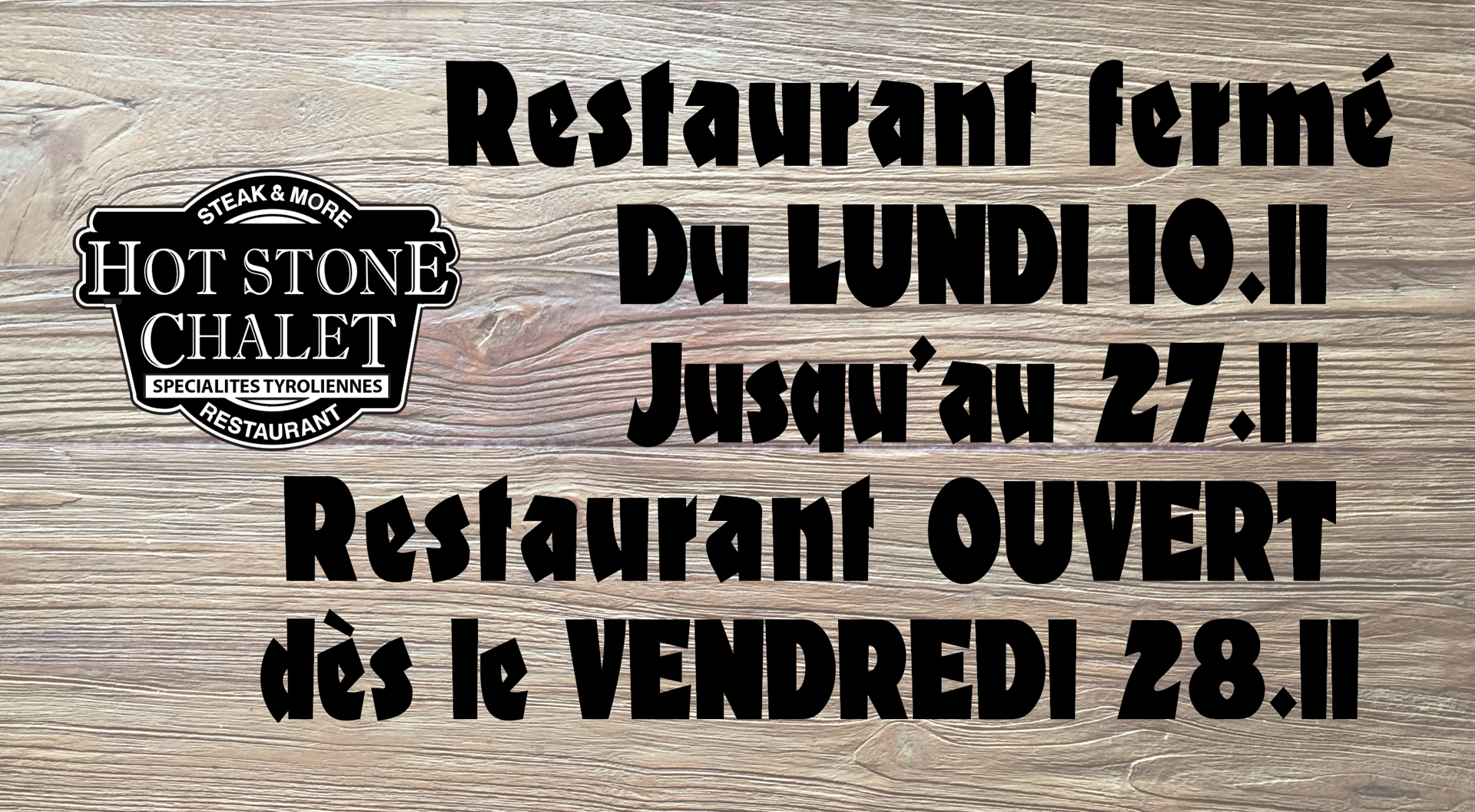 Restaurant fermé du 10.11 au 27.11 inclus